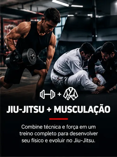 Jiu-JItsu & Musculação