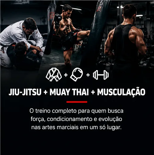 Musculação & Jiu-Jitsu & Muay Thai